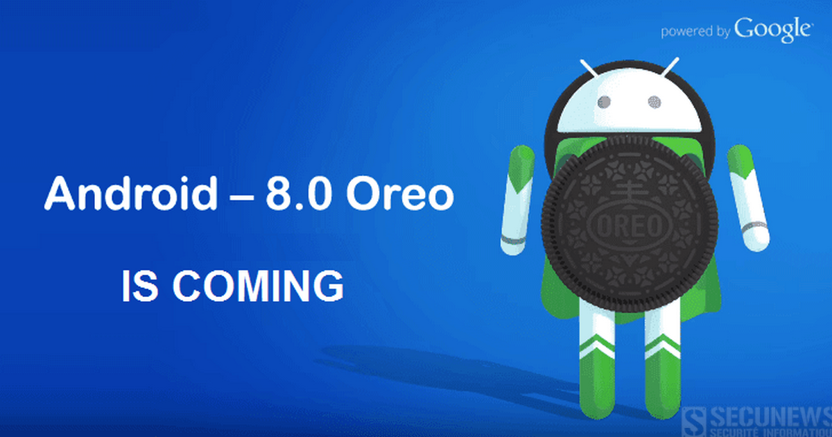 'Android Oreo', ce qu'il faut savoir sur la 8eme version d'Android