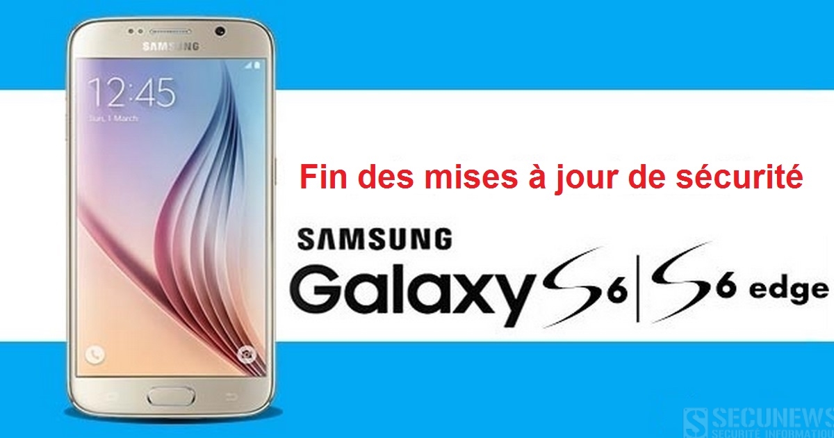 Fin des mises à jour de sécurité, pour les propriétaires de Galaxy S6 et S6 Edge